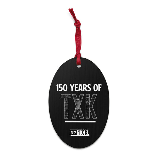 Ornament - 150 Years of TXK